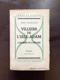 Villiers de L'isle-adam : L'Homme et L'Œuvre