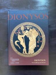 Dionysos : Verwandlung und Ekstase