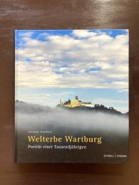 Welterbe Wartburg : Porträt einer Tausendjährigen