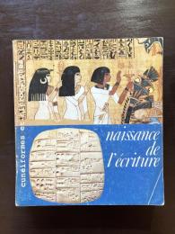 Naissance de l'écriture: cunéiformes et hiéroglyphes