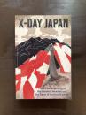 X-Day Japan : Front Line Reporting at the Greatest Invasion and the Dawn of Nuclear Warfare