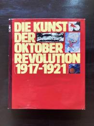 Die Kunst der Oktober Revolution (1917-1921) 