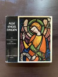 Alle Engel Singen : ein Weihnachtsbuch mit Alten Bildern