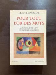 Pour tout l'or des mots au bonheur des mots des mots et merveilles