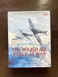 The Polish Air Force at War : The Official History 1943-1945 （Schiffer Military History） 