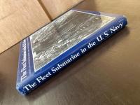 The Fleet Submarine in the U.S. Navy : A Design and Construction History