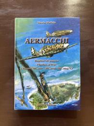 Aermacchi : Bagliori di guerra/Flashes of War （Macchi MC.200-MC.202-MC.205/v）