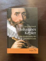 Johannes Kepler : Die Entdeckung der Weltharmonie
