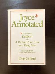 Joyce Annotated  : Notes for Dubliners and a Portrait of the Artist as a Young Man