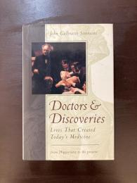 Doctors & Discoveries Lives that Created Today's Medicine