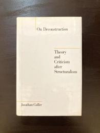 On Deconstruction Theory and Criticism after Structuralism