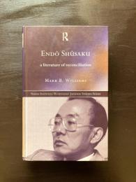Endo Shuesaku : a literature of reconciliation