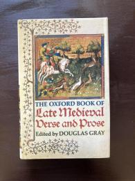 The Oxford Book of Late Medieval Verse and Prose