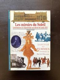 Les miroirs du Soleil : Littératures et classicisme au siècle de Louis XIV