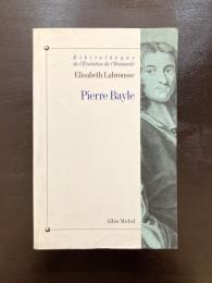 Pierre Bayle (Bibliotheque de l'Evolution de l'Humanite) 