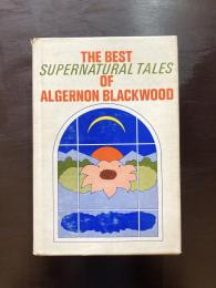 The Best Supernatural Tales of Algernon Blackwood