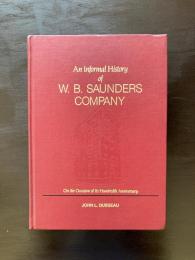 An Informal History of W.B. Saunders Company : On the Occasion of Its Hundredth Anniversary