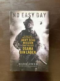 No Easy Day : The only first-hand Account of the Navy Seal Mission that Killed Osama bin Laden