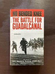 No Bended Knee : The Battle for Guadalcanal