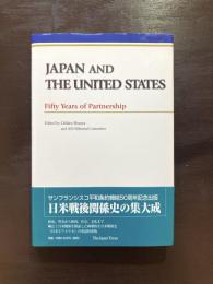 Japan and the Uinited States Fifty Years of Partnership