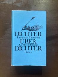 Dichter über Dichter Literarische Porträts von Goethe bis Fontane