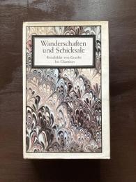 Wanderschaften und Schicksale : Reisebilder von Goethe bis Chamisso