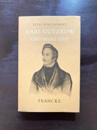 KARL GUTZKOW UND SEINE ZEIT
