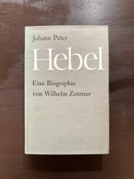 Johann Peter Hebel : Ein Biographie