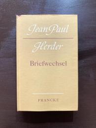 Jean Paul und Herder : Der Briefwechsel Jean Pauls und Karoline Richters mit Herder und der Herderschen Familie in den Jahren 1785 bis 1804
