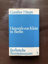 Heinrich von Kleist in Berlin (Berlinische Reminiszenzen1) 