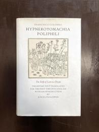 HYPNEROTOMACHIA POLIPHILI : The Strife of Love in a Dream