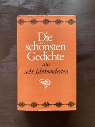 Die Schönsten Gedichte aus Acht Jahrhunderten