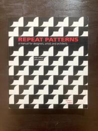Repeat Patterns : a manual for designers, artists architects