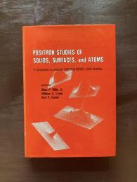 Positron Studies of Solids, Surfaces, and Atoms : A Symposium to Celebrate STEPHAN BERKO's 60th Birthday