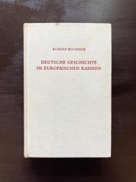 DEUTSCHE GESCHICHTE IM EUROPÄISCHEN RAHMEN