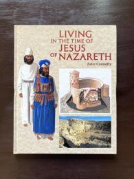 Living in the Time of JESUS of NAZARETH