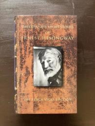 The Complete Short Stories of Ernest Hemingway : The Finca Vigia Edition