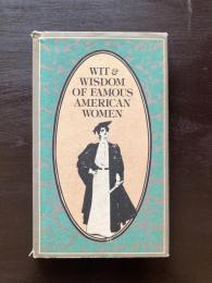 Wit and Wisdom of Famous American Women