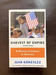 Harvest of Empire : A History of Latinos in America