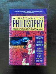 A History of Philosophy Volume 7 : Modern Philosophy : From the Post-Kantian Idealists to Marx, Kierkegaard, and Nietzsche (Modern Philosophy)