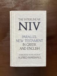 The Interlinear NIV Parallel New Testament in Greek and English