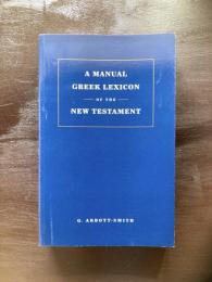 A Manual Greek Lexicon of the New Testament