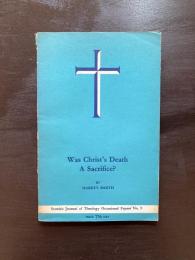 Was Christ's Death A Sacrifice?（Scottish Journal of Theology Occasional Papers No.9）