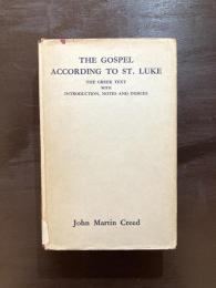 The Gospel According to ST. LUKE : The Greek text with introduction, notes, and indices