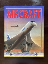 Aircraft : A Stunning Visual History of Airplanes