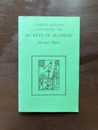 A Subtle Allegory Concerning the Secrets of Alchemy