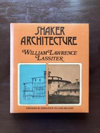 Shaker Architecture : Descriptions with Photographs and Drawings of Shaker Buildings