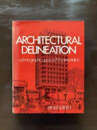 Architectural Delineation : a photographic approach to presentation
