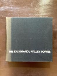 Kathmandu Valley Towns : A Record of Life and Change in Nepal