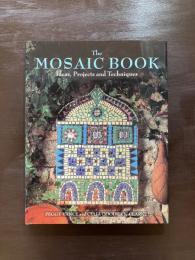 The Mosaic Book : Ideas, Projects and Techniques